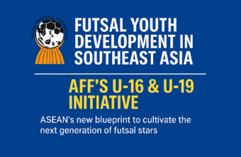 Futsal Youth Development in Southeast Asia: AFF’s U-16 & U-19 Initiative